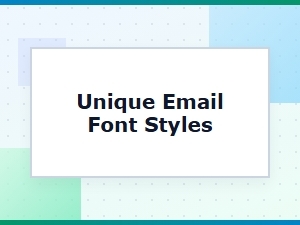 Unique Email Font Styles Collection