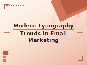 Modern Typography Trends in Email Marketing