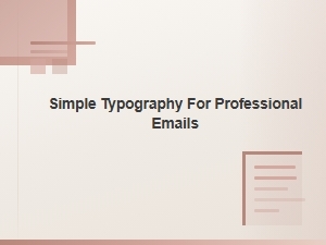 Simple Typography for Professional Emails